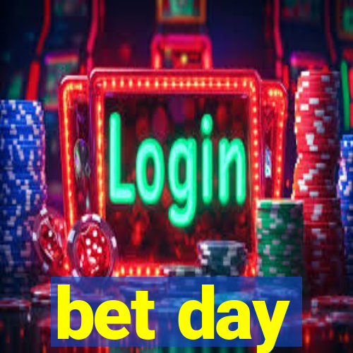 bet day