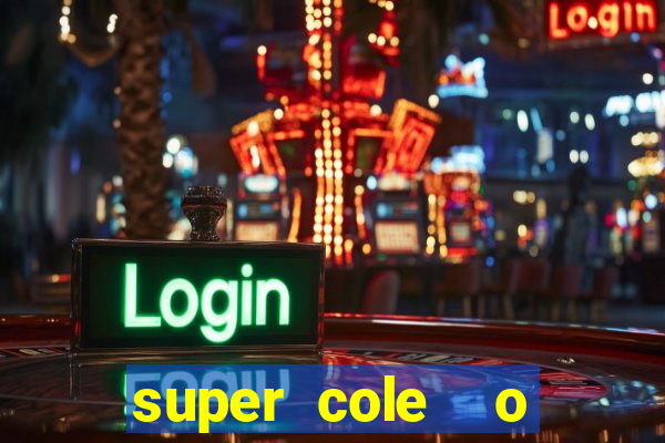 super cole  o 7784 jogos para pc download