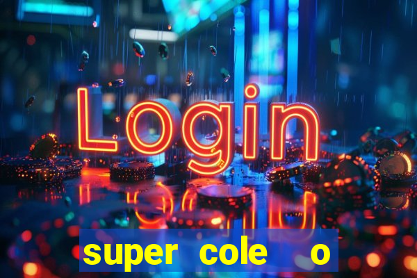 super cole  o 7784 jogos para pc download