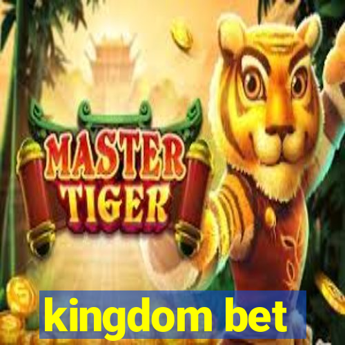 kingdom bet