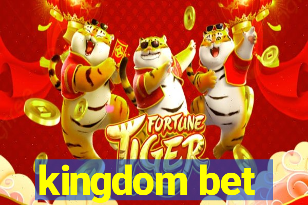 kingdom bet