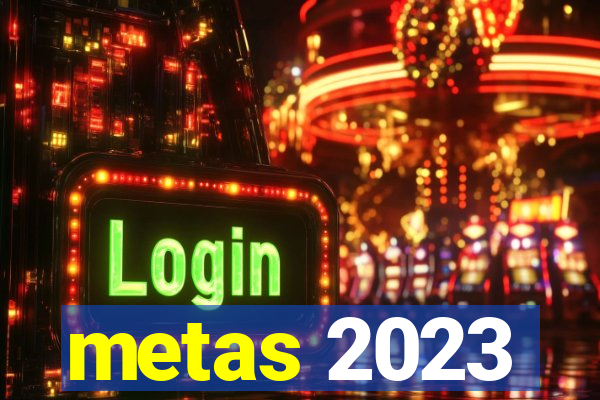 metas 2023