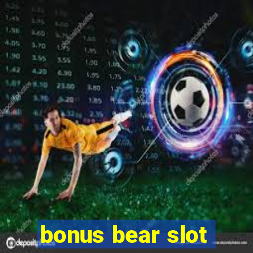 bonus bear slot