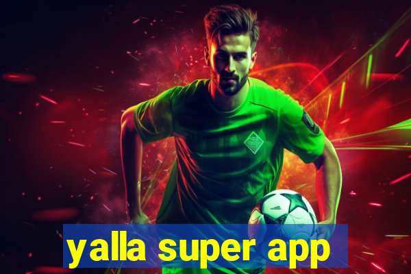 yalla super app