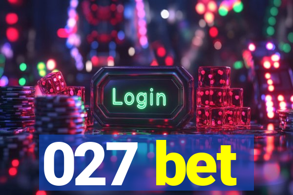 027 bet