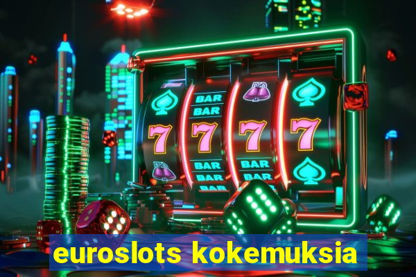 euroslots kokemuksia