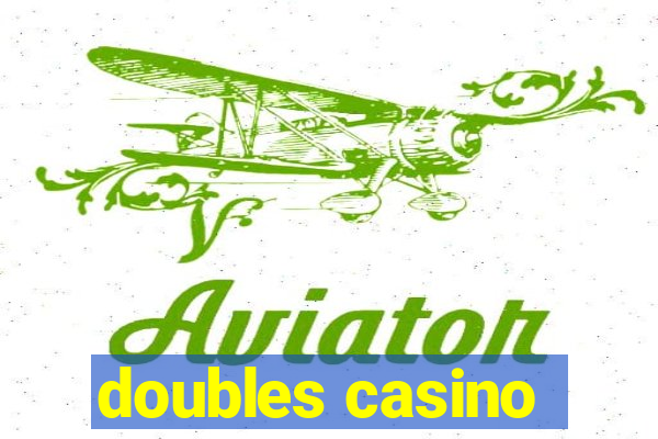 doubles casino