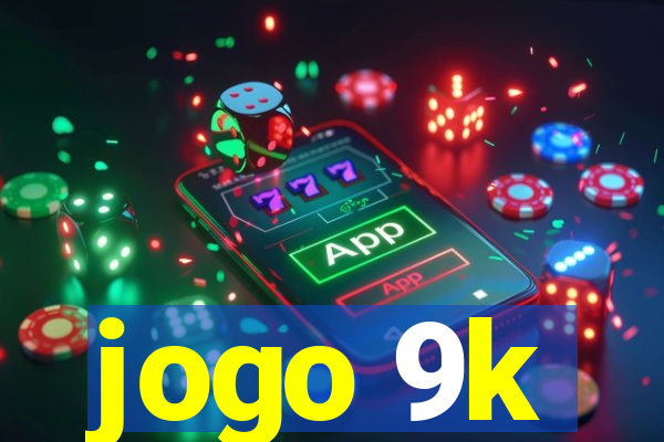 jogo 9k