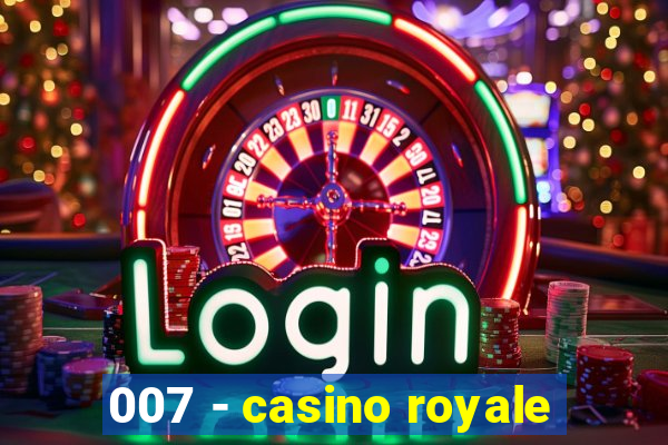 007 - casino royale