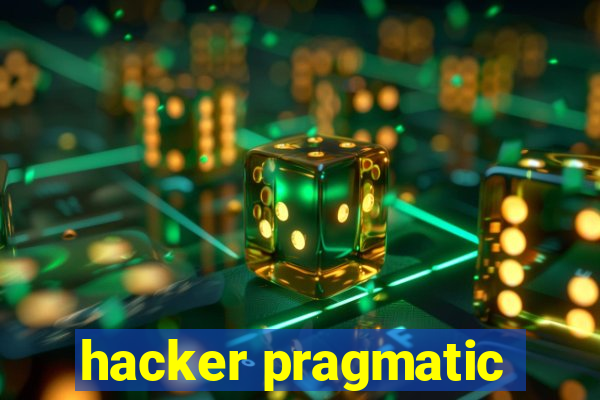 hacker pragmatic