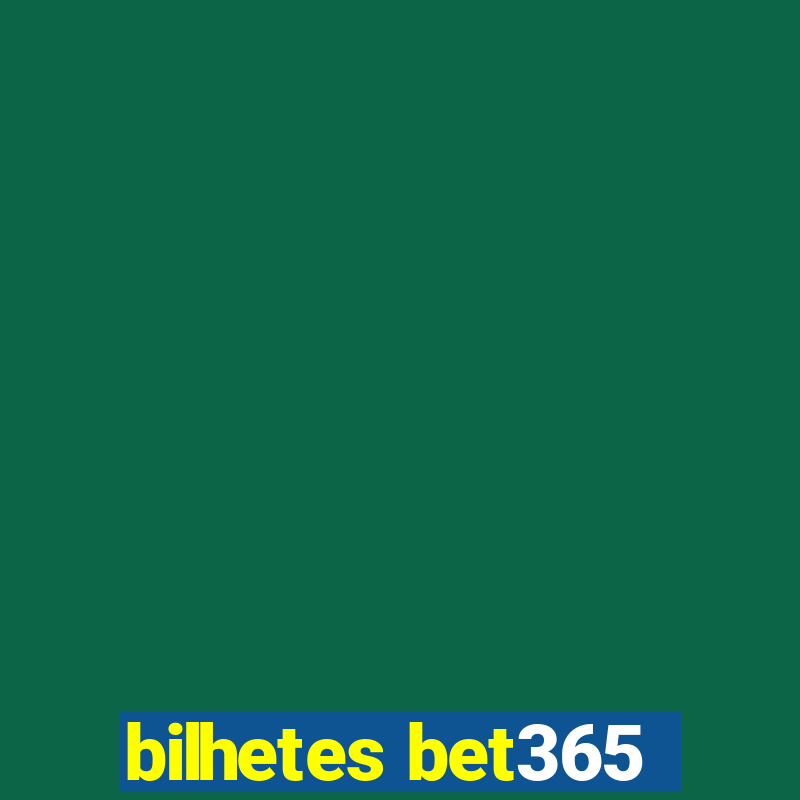 bilhetes bet365