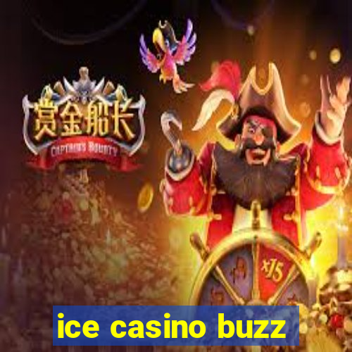 ice casino buzz