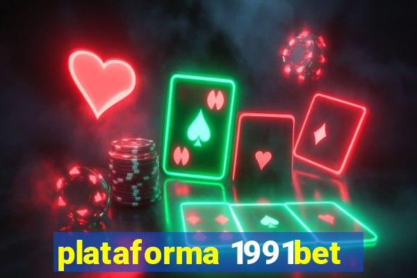 plataforma 1991bet