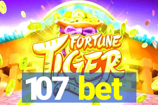 107 bet