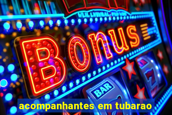 acompanhantes em tubarao