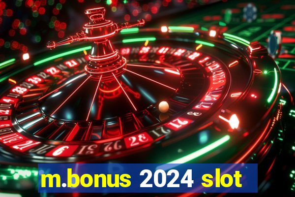 m.bonus 2024 slot