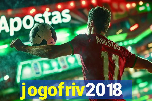 jogofriv2018