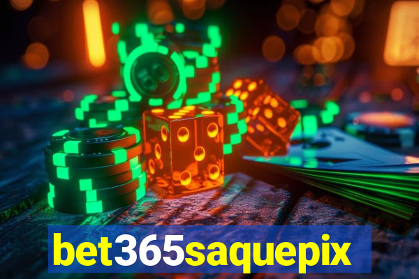 bet365saquepix