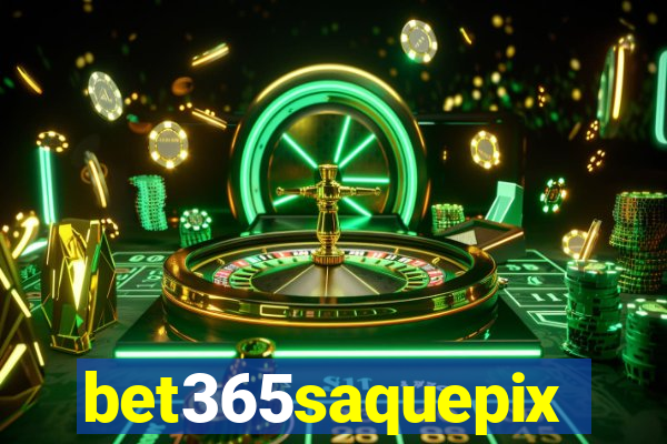 bet365saquepix