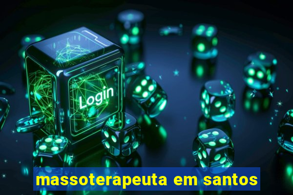 massoterapeuta em santos