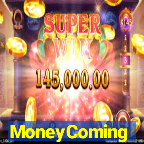 MoneyComing