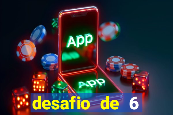 desafio de 6 placares bet365