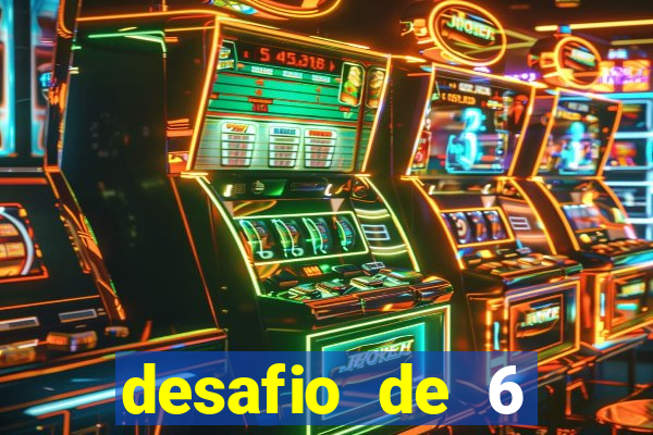 desafio de 6 placares bet365