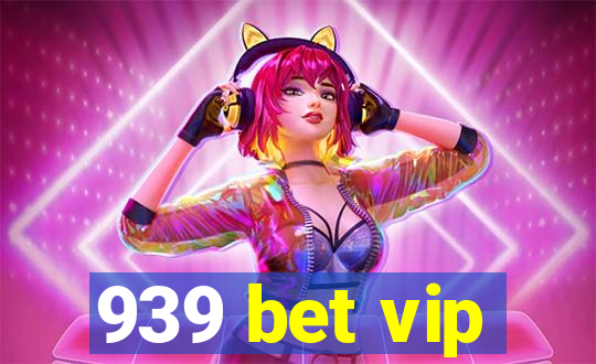 939 bet vip