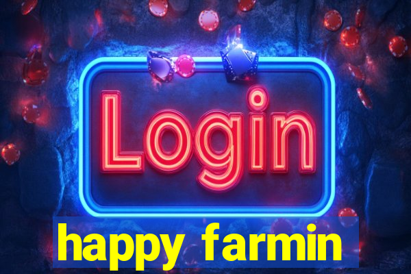 happy farmin