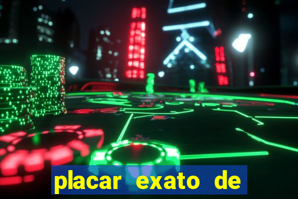 placar exato de jogos de hoje