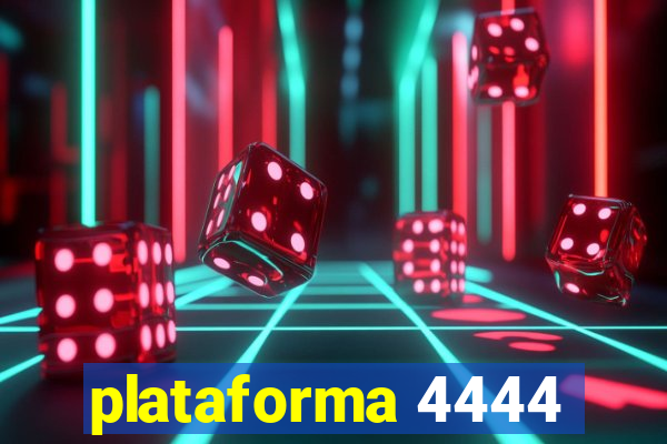 plataforma 4444