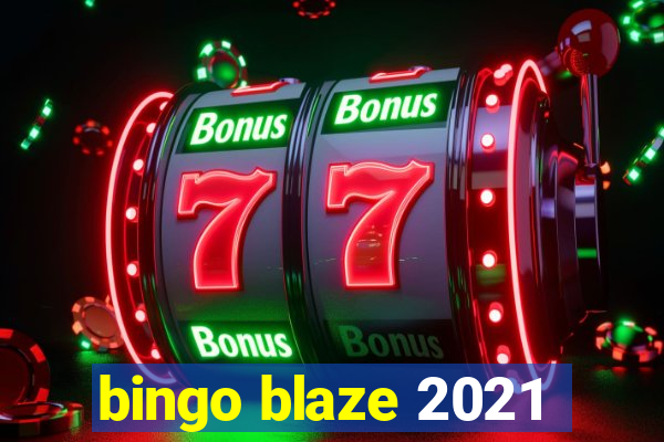 bingo blaze 2021