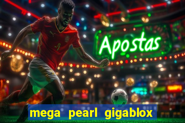 mega pearl gigablox slot free play