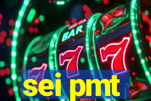 sei pmt