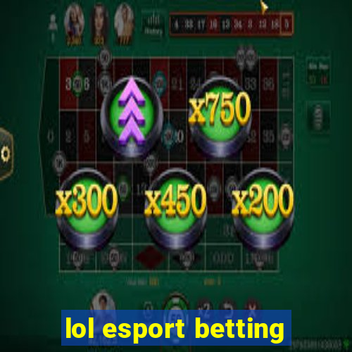 lol esport betting