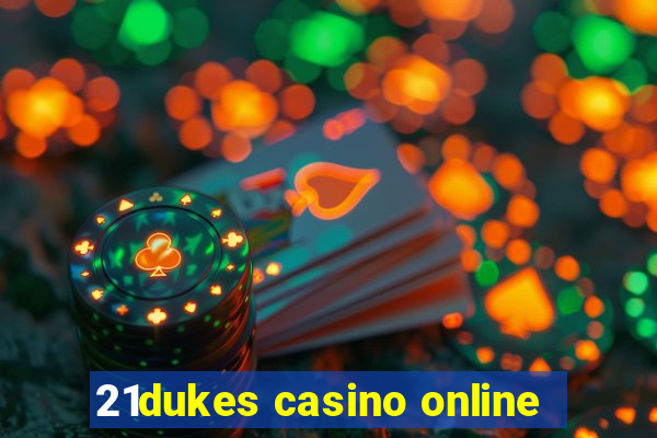 21dukes casino online