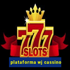 plataforma wj cassino