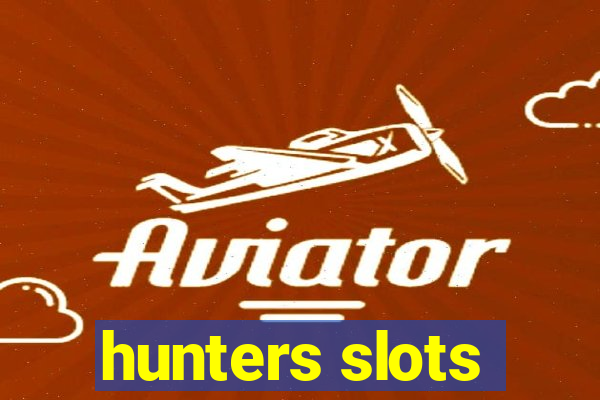 hunters slots