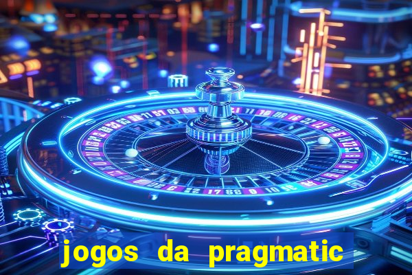 jogos da pragmatic que mais pagam