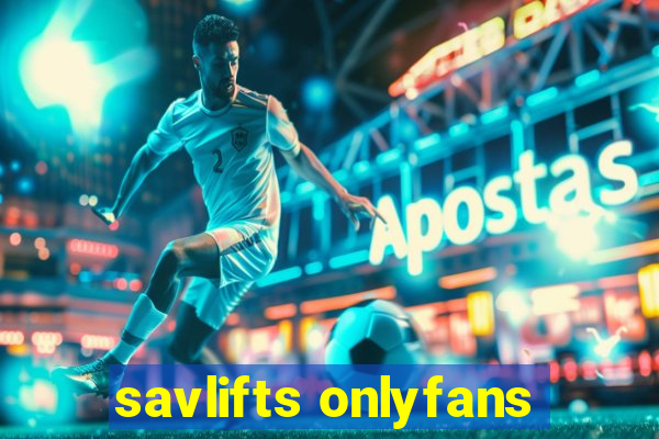 savlifts onlyfans