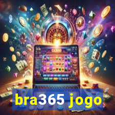 bra365 jogo