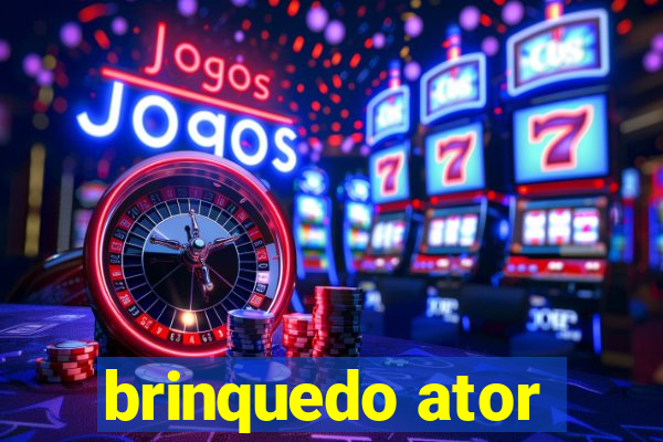 brinquedo ator