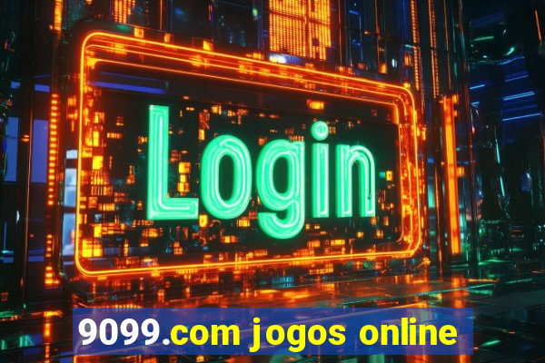 9099.com jogos online