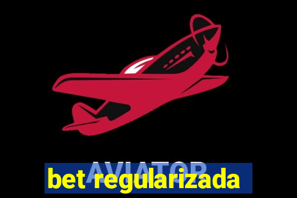 bet regularizada