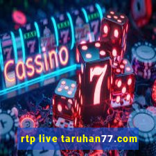 rtp live taruhan77.com