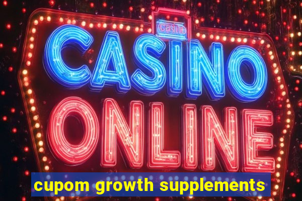 cupom growth supplements