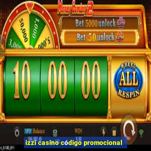 izzi casino código promocional