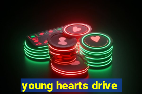 young hearts drive