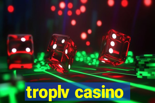 troplv casino