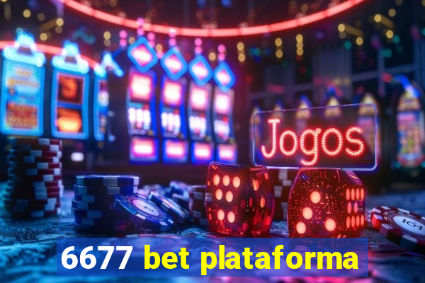 6677 bet plataforma